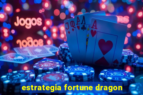 estrategia fortune dragon